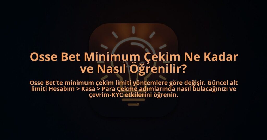 Osse-Bet-Minimum-Cekim-Ne-Kadar-ve-Nasil-Ogrenilir-overlay-1784396202.jpg