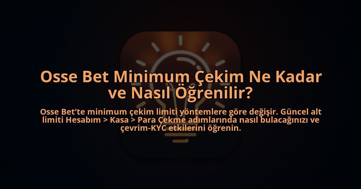 Osse-Bet-Minimum-Cekim-Ne-Kadar-ve-Nasil-Ogrenilir-overlay-1784396202.jpg