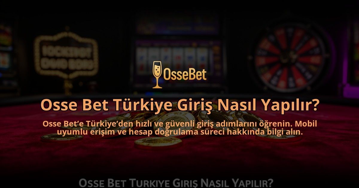 Osse-Bet-Turkiye-Giris-Nasil-Yapilir-overlay-1784393783.jpg