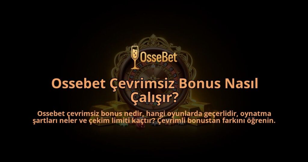 Ossebet-Cevrimsiz-Bonus-Nasil-Calisir-overlay-1786600484.jpg