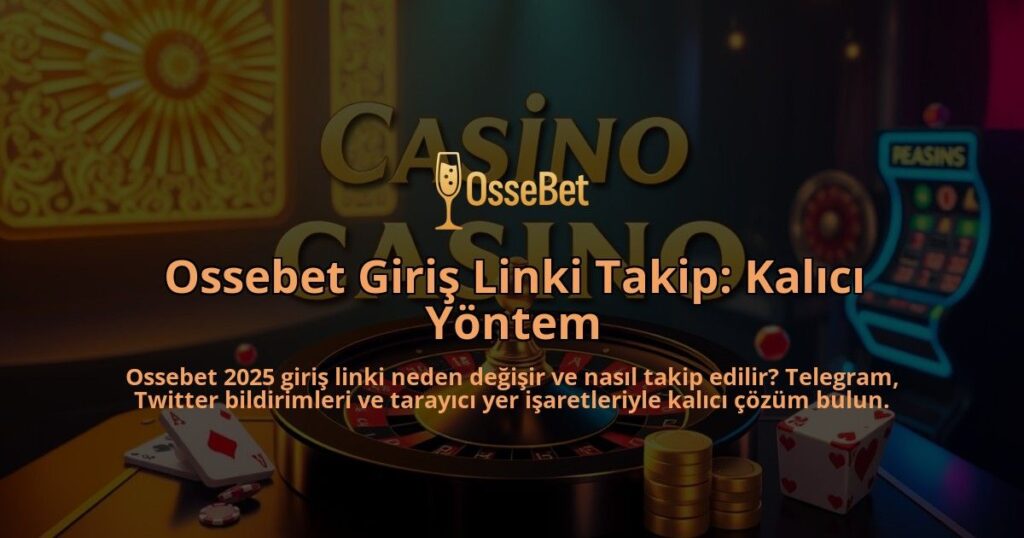 Ossebet-Giris-Linki-Takip-Kalici-Yontem-overlay-1786644880.jpg