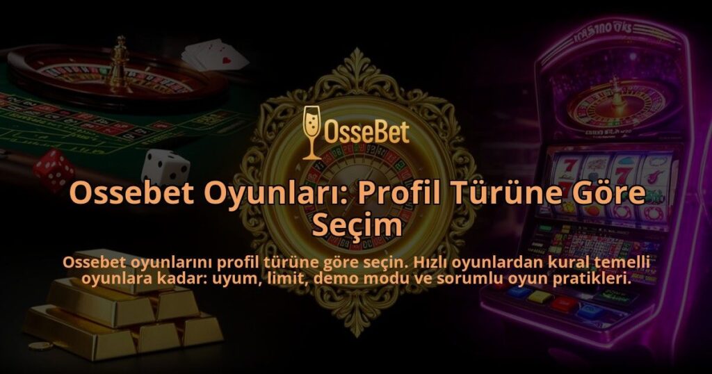 Ossebet-Oyunlari-Profil-Turune-Gore-Secim-overlay-1786617502.jpg