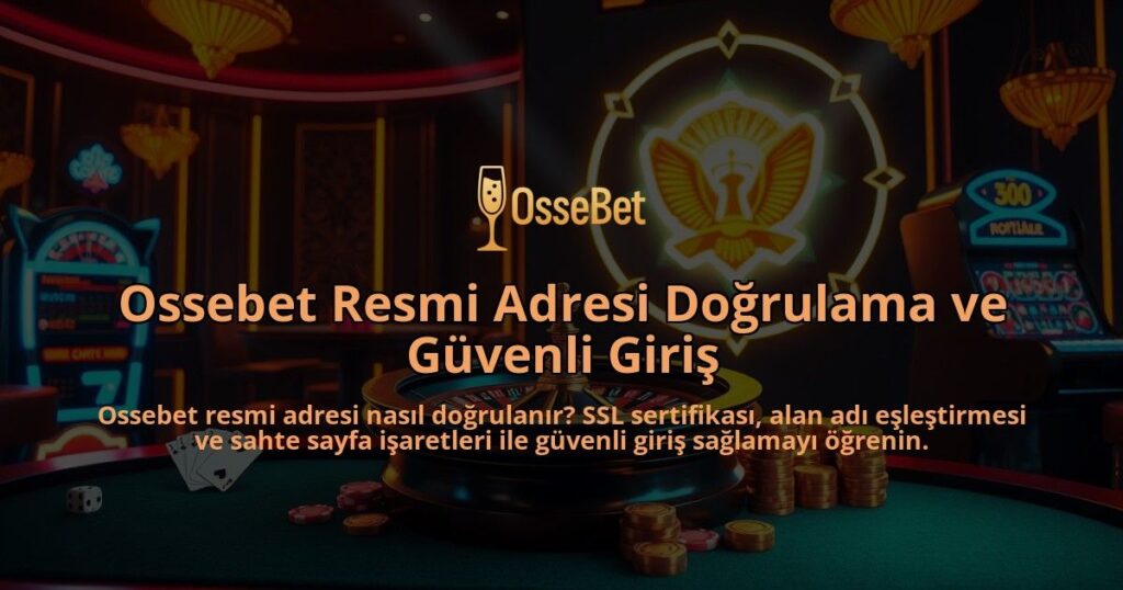 Ossebet-Resmi-Adresi-Dogrulama-ve-Guvenli-Giris-overlay-1786652341.jpg