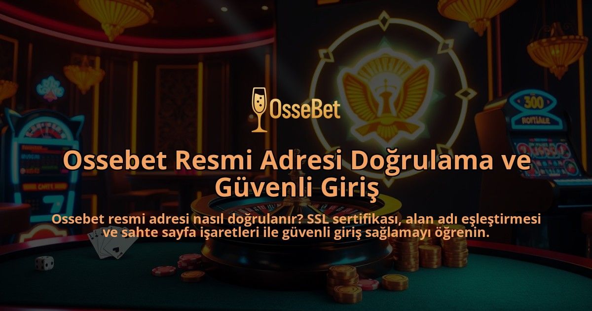 Ossebet-Resmi-Adresi-Dogrulama-ve-Guvenli-Giris-overlay-1786652341.jpg