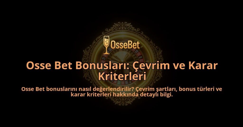 Osse-Bet-Bonuslari-Cevrim-ve-Karar-Kriterleri-overlay-1788258140.jpg
