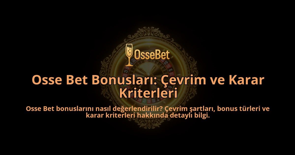 Osse-Bet-Bonuslari-Cevrim-ve-Karar-Kriterleri-overlay-1788258140.jpg