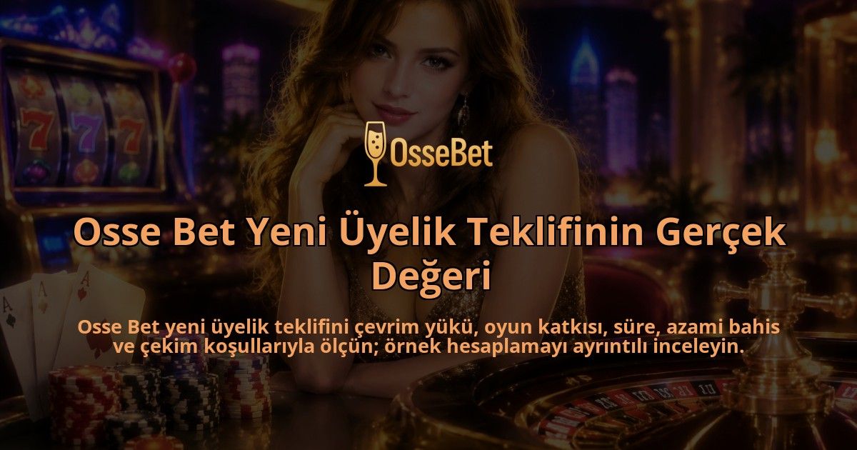 Osse-Bet-Yeni-Uyelik-Teklifinin-Gercek-Degeri-overlay-1789676873.jpg